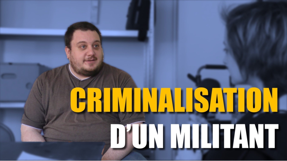 Criminalisation d'un militant