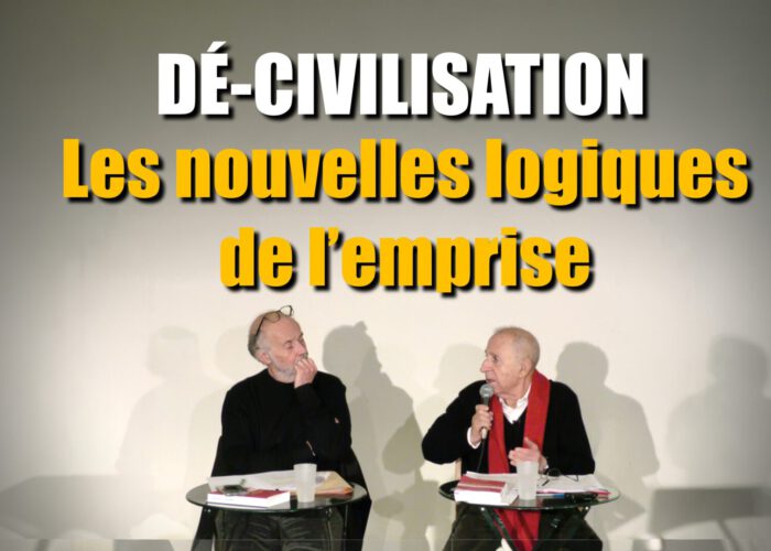 Dé-Civilisation. Les nouvelles logiques de l’emprise , avec Roland Gori