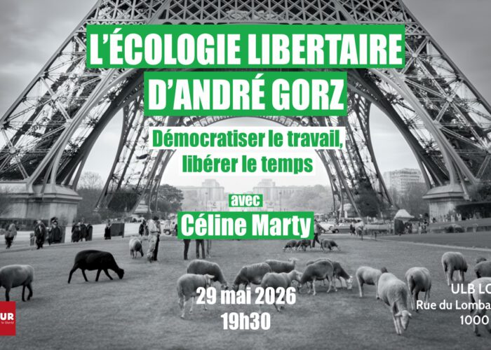 L’écologie libertaire d’André Gorz – Démocratiser le travail, libérer le temps, avec Céline Marty