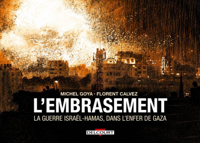 L'embrasement - La guerre Israël/Hamas, dans l'enfer de Gaza.